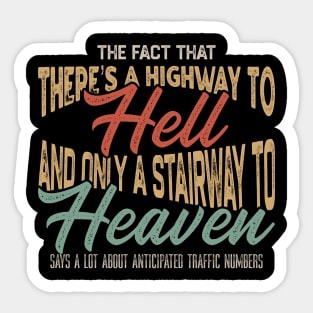 The Fact That There’s A Highway To Hell And Only A Stairway To Heaven - Vintage Sticker